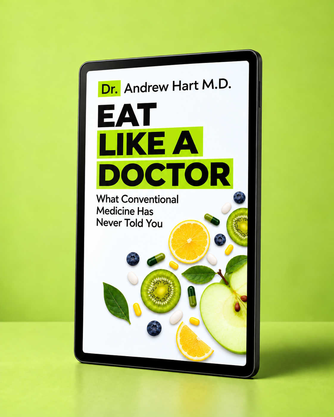 Eat Like A Doctor — Ebook edition by Dr. Andrew Hart M.D.